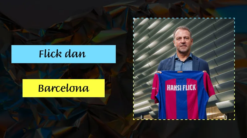 Flick dan Barcelona