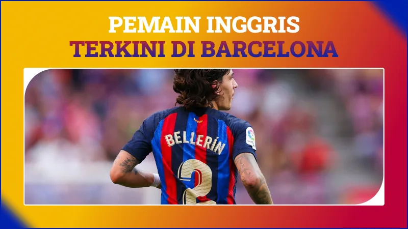 Pemain Inggris Terkini di Barcelona